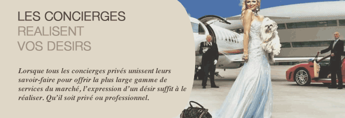 Les concierges réalisent vos désirs